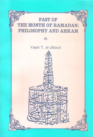 Fast of the Month of Ramadan: Philosophy and Ahkam - Click Image to Close